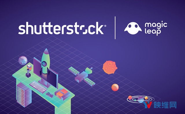 知名正版素材供应商Shutterstock与Magic Leap达成合作伙伴关系