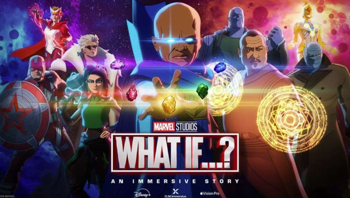 漫威+迪士尼 宣布为Vision Pro制作VR体验《What If…? – An Immersive Story》