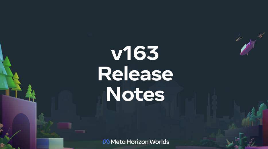 Meta Horizon Worlds发布v163版本