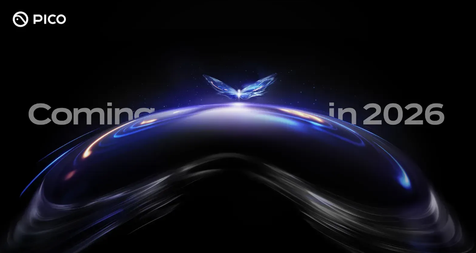 最新资讯Pico Space Pro现身FCC认证列表，分体式MR头显预计2026年第四季度发布