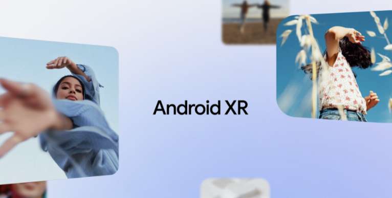 谷歌已经发布Android XR SDK开发者预览版