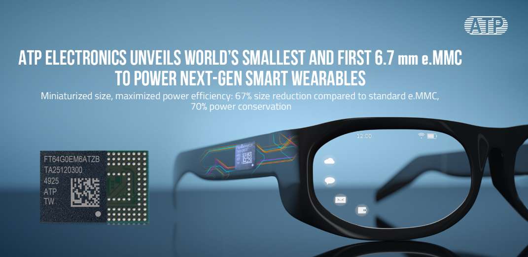 ATP Electronics为眼镜设备发布首款6.7毫米e.MMC