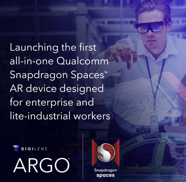DigiLens宣布将集成骁龙Spaces XR平台到DigiLens ARGO