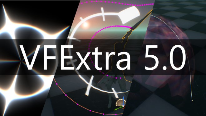 VFExtra 5.0 – 支援 Unreal Engine 效果开发的免费工具与资源包！UE5对应版本已发布！
