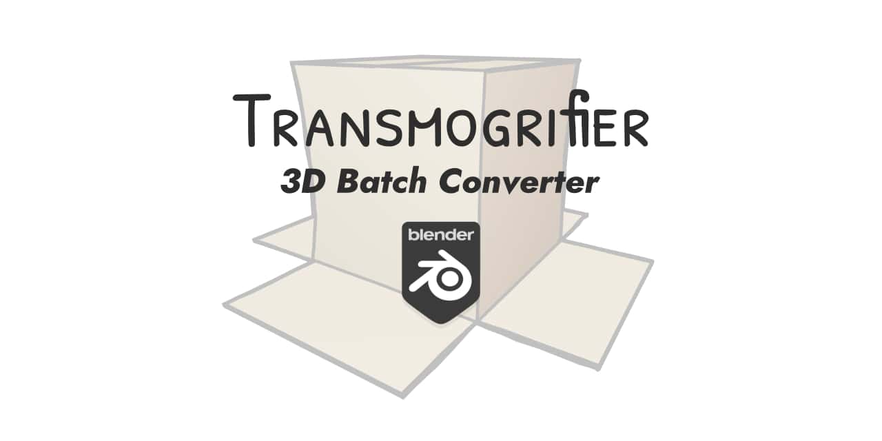 Transmogrifier v1.5 – 可将 3D 资产批量转换为其他格式的 Blender 插件！还可注册到资产库！支持 BLEND、FBX、OBJ、glTF、STL、PLY、X3D、DAE、ABC、USD！免费！且开源！