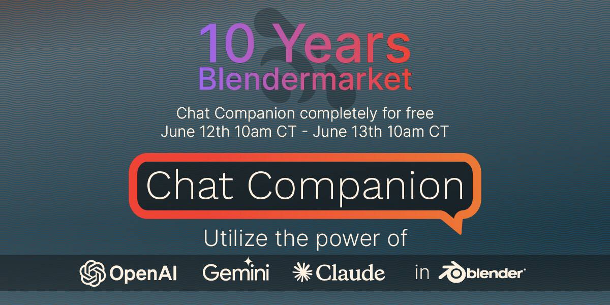 Day 3 FREE Blender gifts – Blender Market 10周年 – 「Blender Market」10周年纪念10天连续礼物发放企划！第3天是附加 AI 助手（OpenAI、Gemini、Claude）的插件「Chat Companion」限时1天免费发放！