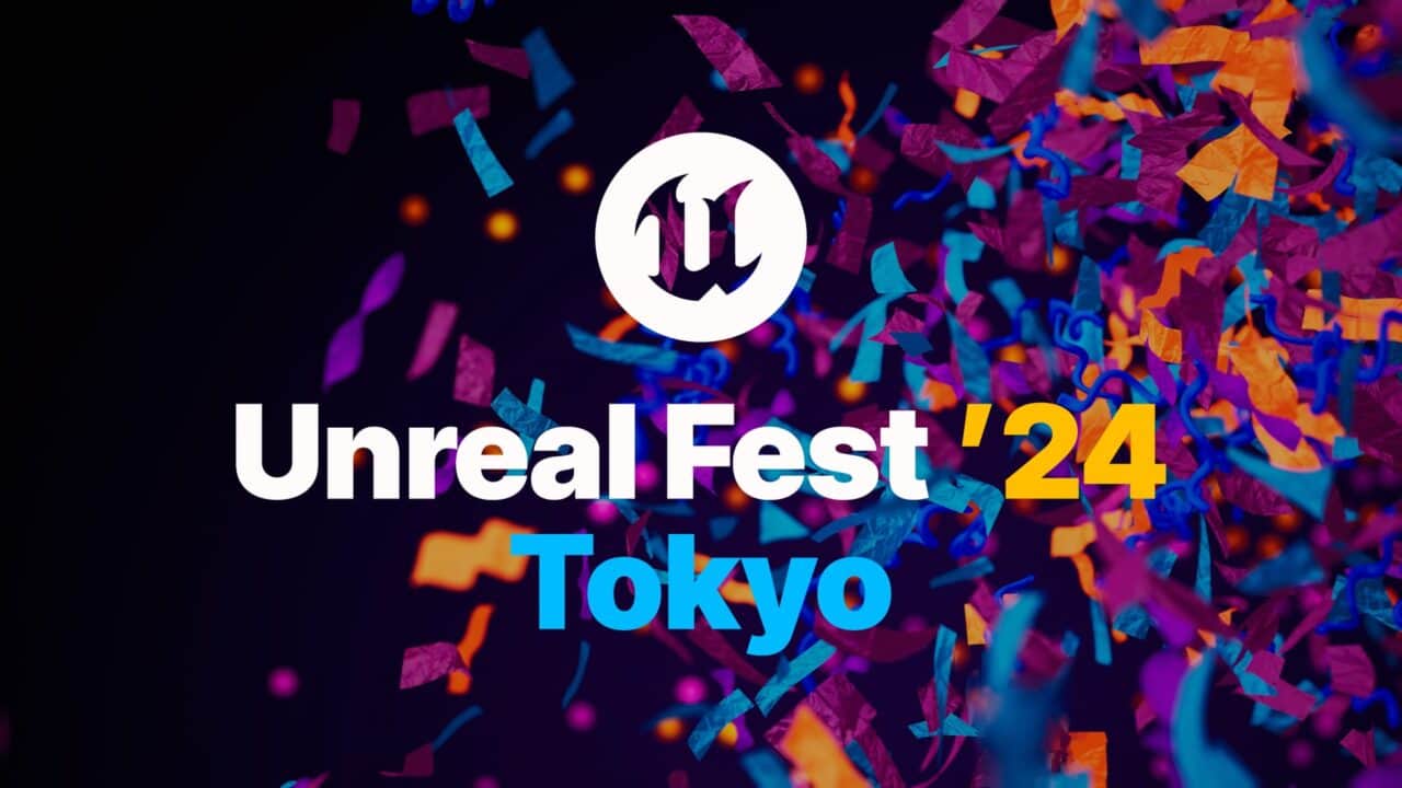 UNREAL FEST 2024 TOKYO – 2024年11月2日在东京·高田马场举办的Unreal Engine学习活动！讲座视频与幻灯片一并公开！