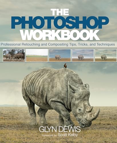 The Photoshop Workbook: Professional Retouching and Compositing Tips, Tricks, and Techniques (Englis...