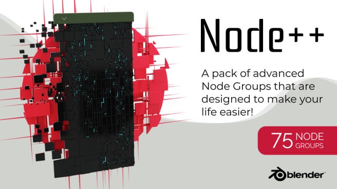 Node++ v1.1 – 可处理适用于 Blender 3.0 和 3.1 的 75 个实用 Geometry Nodes 节点组的插件！