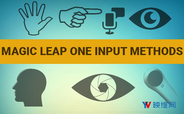 Magic Leap One的输入方式有哪些？眼球追踪、手势控制、语音交互、6DoF控制器、头部姿态