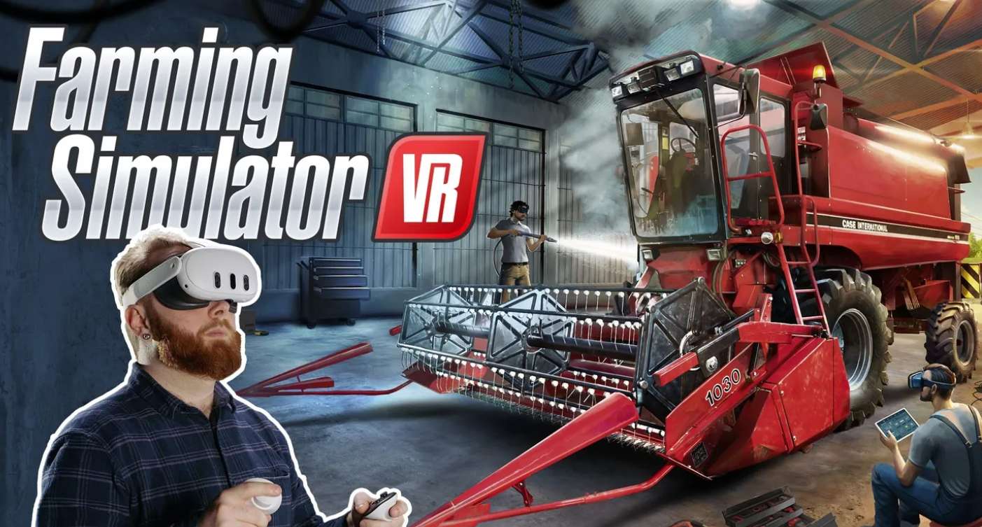 化身成为农场主，《Faming Simulator VR》现已登陆Meta Quest