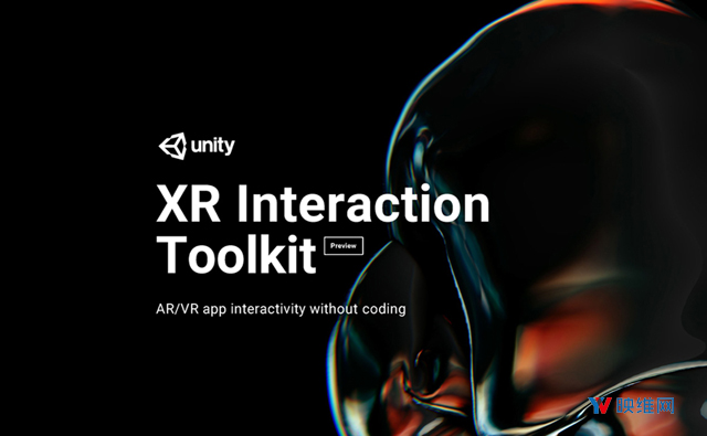 Unity推出AR/VR交互工具包XR Interaction Toolkit