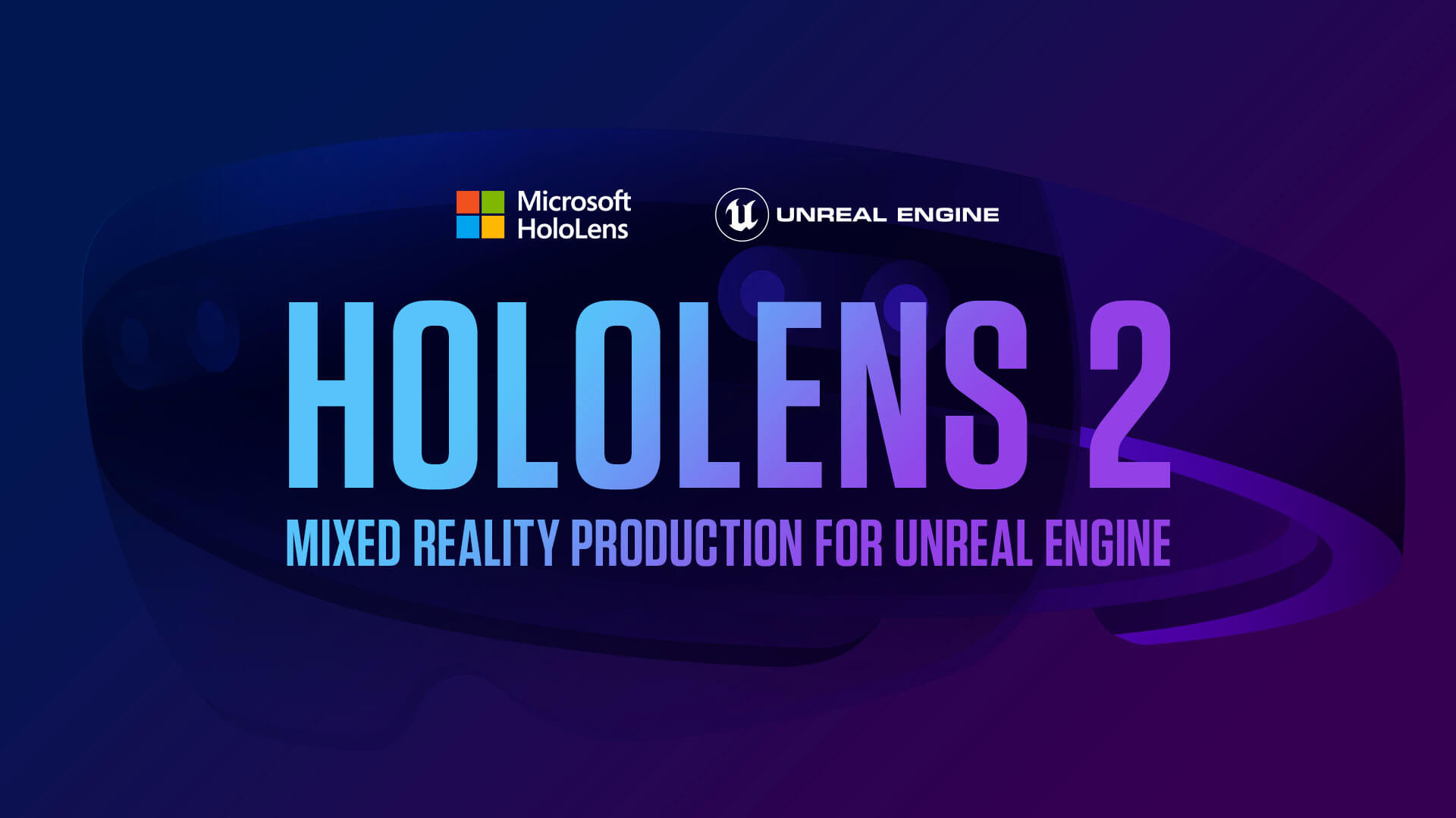微软发布四门 HoloLens 2 Unreal 开发在线学习课程