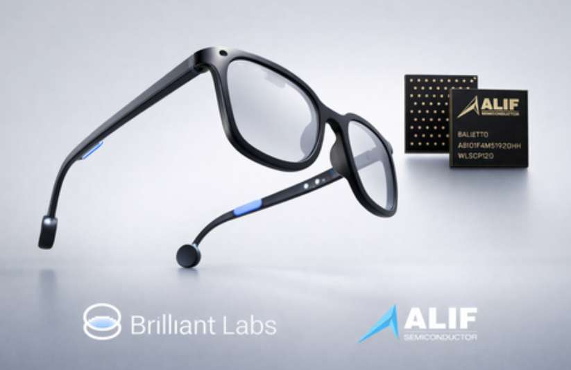 Brilliant Labs与Alif Semiconductor合作开发下一代AI眼镜专用芯片